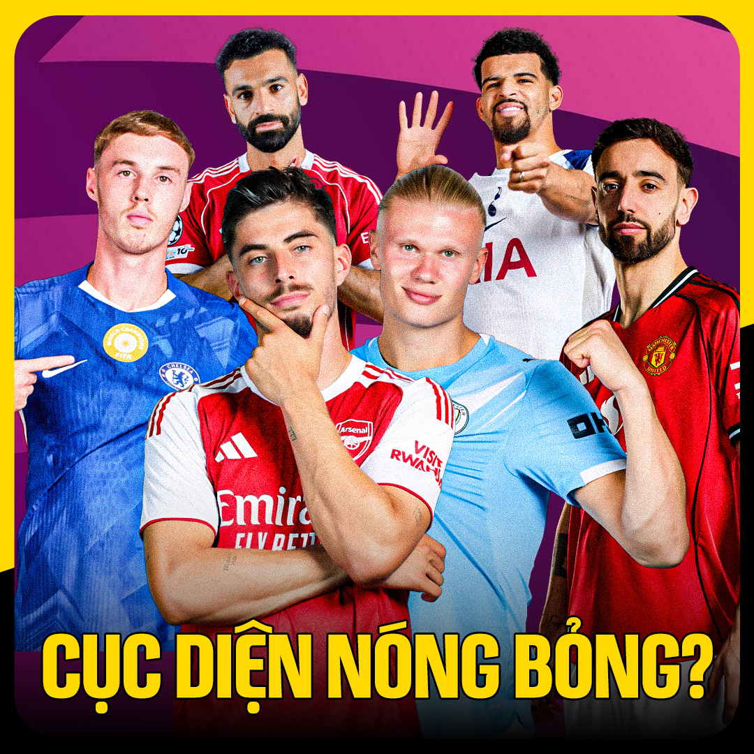 Cục Diện Premier League Đang Vào Giai Đoạn Nóng Bỏng Ra Sao?